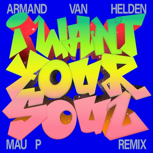 Armand Van Helden - I Want Your Soul (Mau P Remix) [ECB474BP]